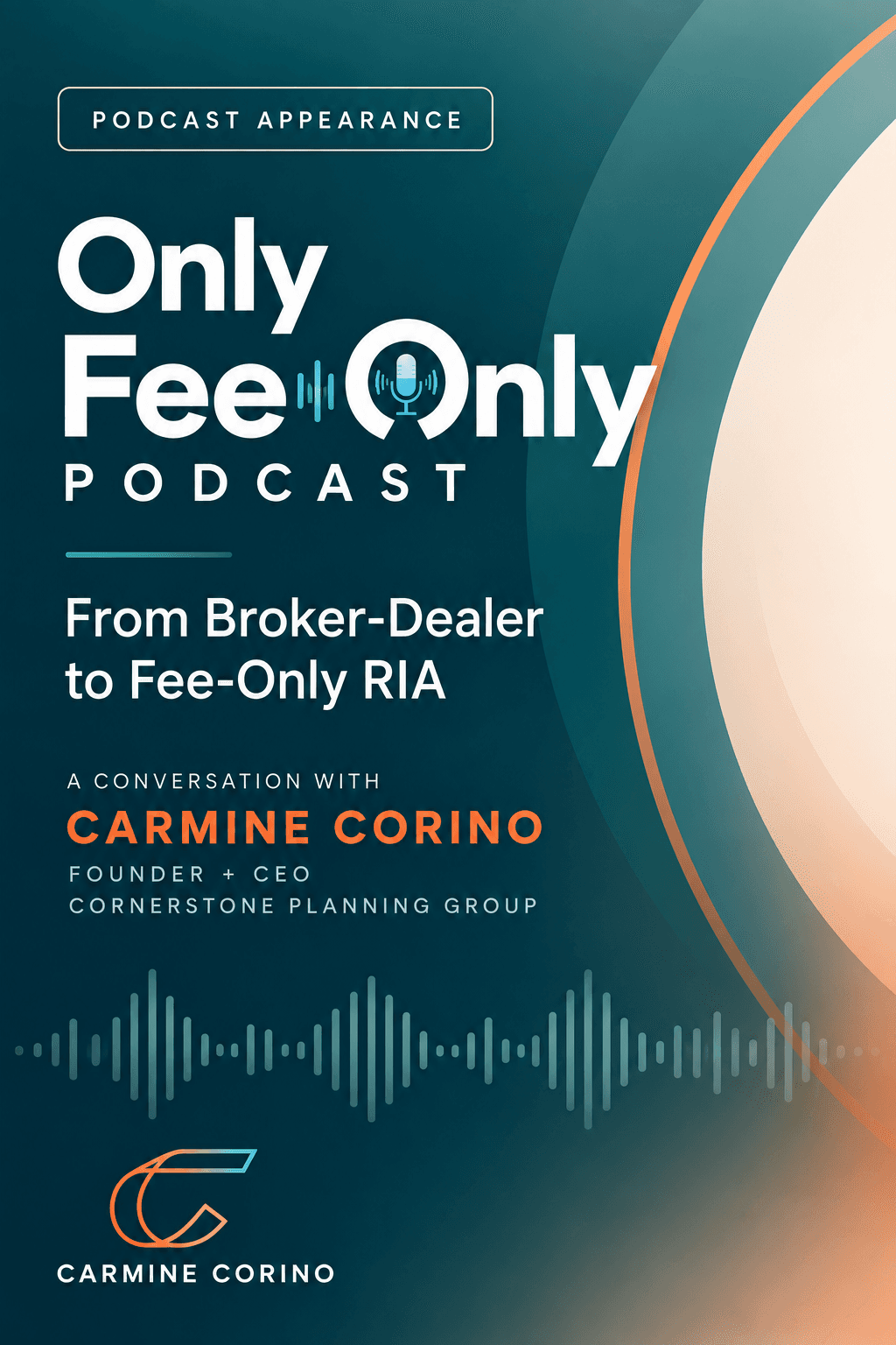 Carmine Corino on Only Fee-Only: From Broker-Dealer to Fee-Only RIA