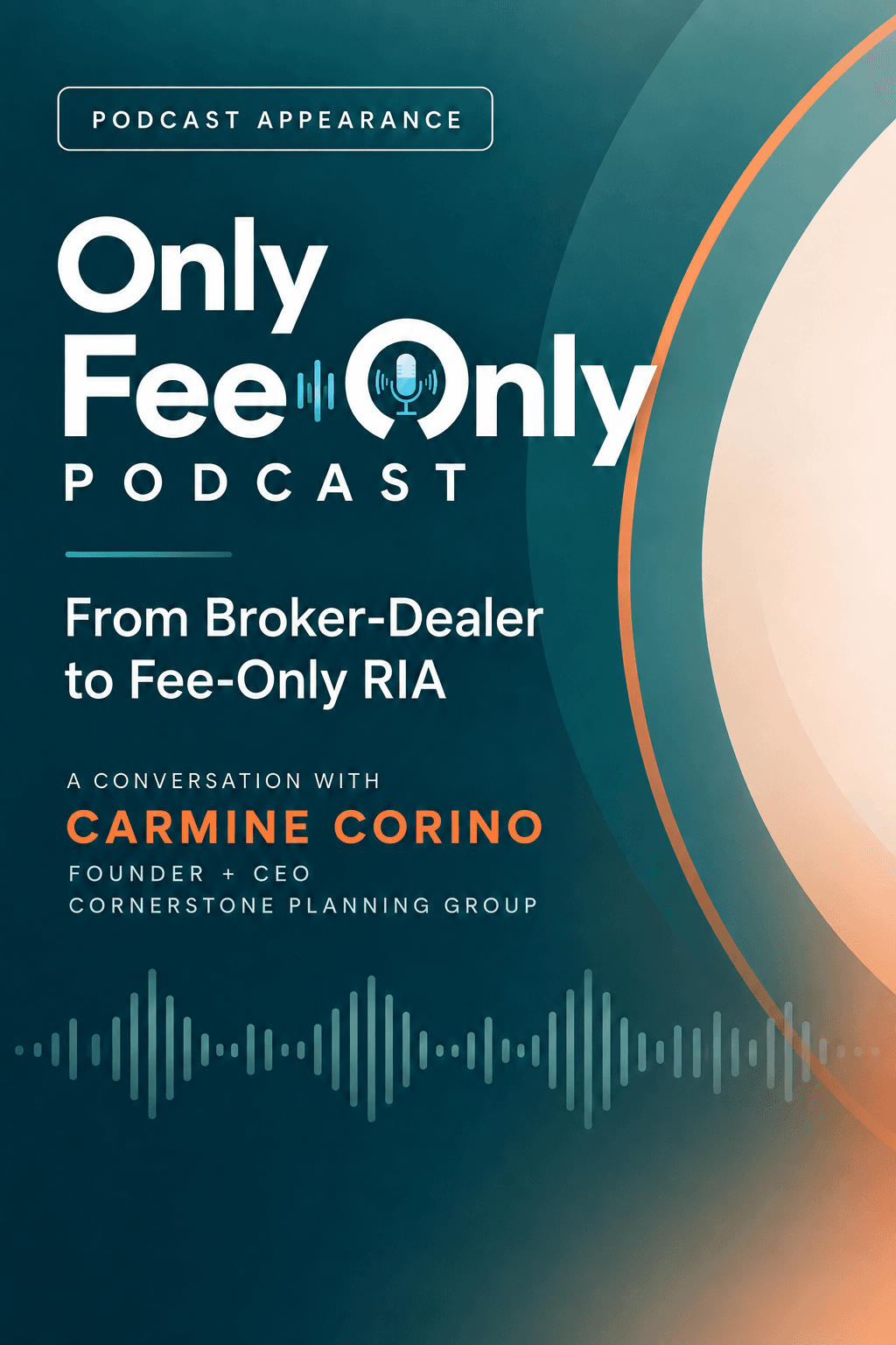 Carmine Corino on Only Fee-Only: From Broker-Dealer to Fee-Only RIA