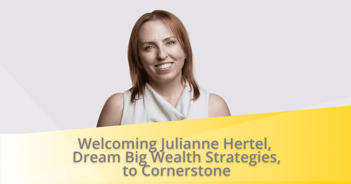 Dream Big Wealth Strategies Joins Cornerstone Planning Group